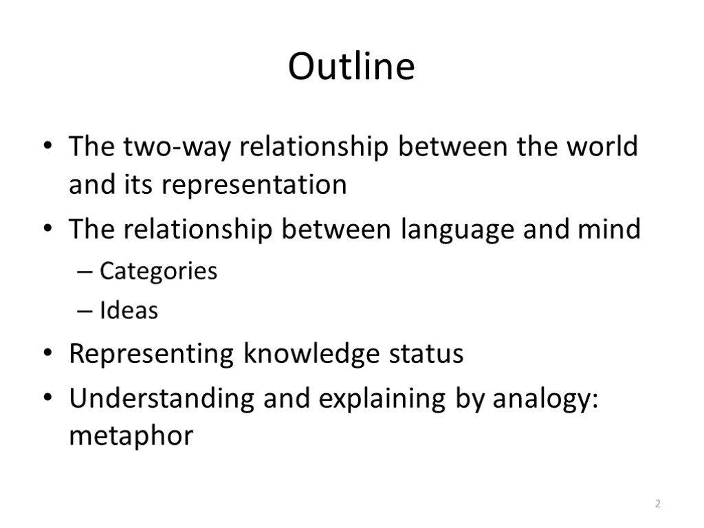 Outline The two-way relationship between the world and its representation The relationship between language